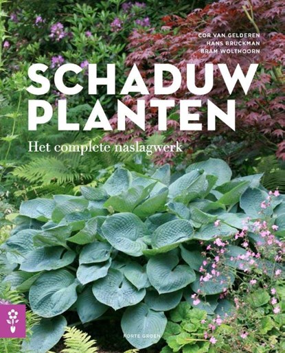 Schaduwplanten, Cor van Gelderen ; Hans Bruckman ; Bram Wolthoorn - Paperback - 9789462500020