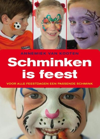 Schminken is feest, Annemiek van Kooten - Gebonden - 9789462500389