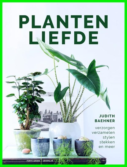 Plantenliefde, Judith Baehner - Gebonden - 9789462502734