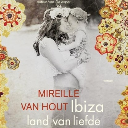 Ibiza, land van liefde, Mireille van Hout - Luisterboek MP3 - 9789462535398