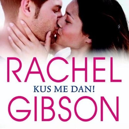 Kus me dan, Rachel Gibson - Luisterboek MP3 - 9789462536920