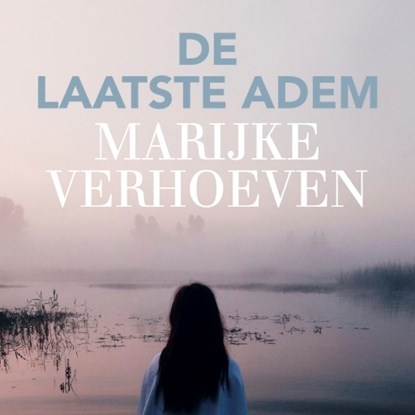 De laatste adem, Marijke Verhoeven - Luisterboek MP3 - 9789462538054