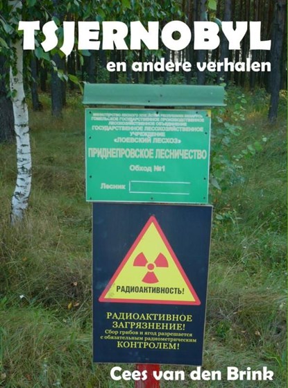 Tsjernobyl en andere verhalen, Cees van den Brink - Ebook - 9789462541818