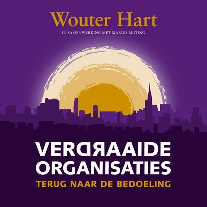 Verdraaide organisaties, Wouter Hart ; Marius Buiting - Luisterboek MP3 - 9789462552371