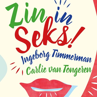 Zin in seks!, Ingeborg Timmerman ; Carlie van Tongeren - Luisterboek MP3 - 9789462553248