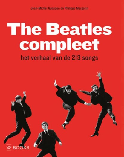The Beatles compleet, Jean-Michel Guesdon ; Philippe Margotin - Gebonden - 9789462580886