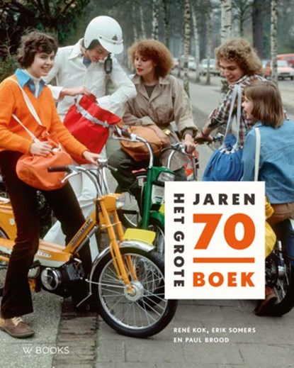 Het grote jaren 70 Boek, Erik Somers ; Rene Kok ; Paul Brood - Gebonden - 9789462581302