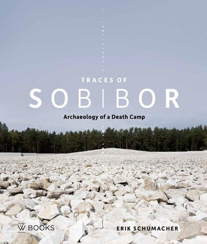 Traces of Sobibor, Erik Schumacher - Gebonden - 9789462586154