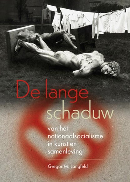 De lange schaduw van het nationaalsocialisme in kunst en samenleving, Gregor Langfeld - Paperback - 9789462624399
