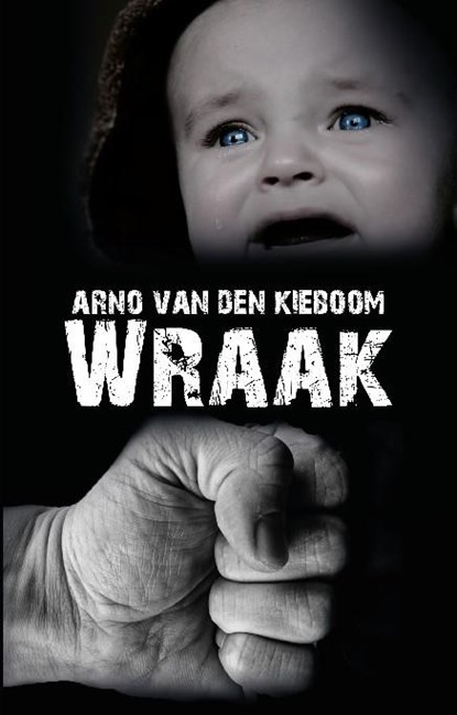 Wraak, Arno van den Kieboom - Paperback - 9789462661073