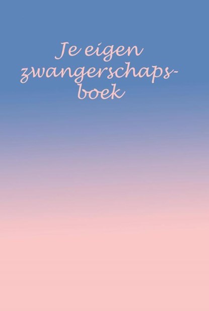 Je eigen zwangerschapsboek, Annika de Bie - Paperback - 9789462662391
