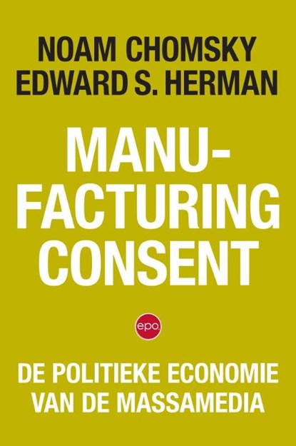 Manufacturing Consent, Noam Chomsky ; Edward S. Herman - Paperback - 9789462674820