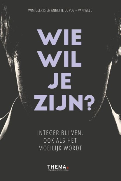 Wie wil je zijn?, Wim Geerts ; Annette de Vos-van Weel - Paperback - 9789462720596