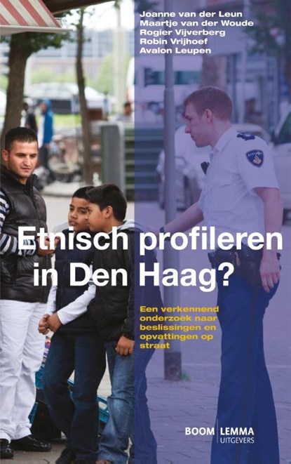 Etnisch profileren in Den Haag?, Joanne van der Leun ; Maartje van der Woude ; Rogier Vijverberg ; Robin Vrijhoef ; Avalon Leupen - Ebook - 9789462741027