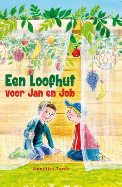 Een loofhut voor Jan en Job, Annelies Tanis - Ebook - 9789462786523
