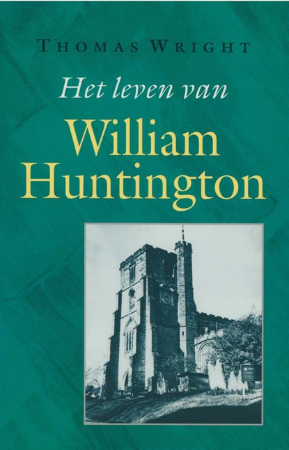 Het leven van William Huntington, Thomas Wright - Ebook - 9789462787964