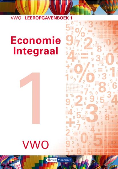 Economie integraal vwo Leeropgavenboek 1, Herman Duijm ; Gerrit Gorter ; Ton Bielderman ; Gerda Leyendijk ; Paul Scholte ; Theo Spierenburg - Paperback - 9789462871434