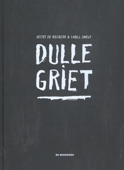 Dulle Griet, Geert De Kockere - Gebonden - 9789462912182