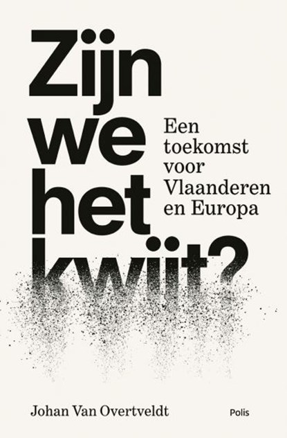 Zijn we het kwijt?, Johan Van Overtveldt - Paperback - 9789463104517