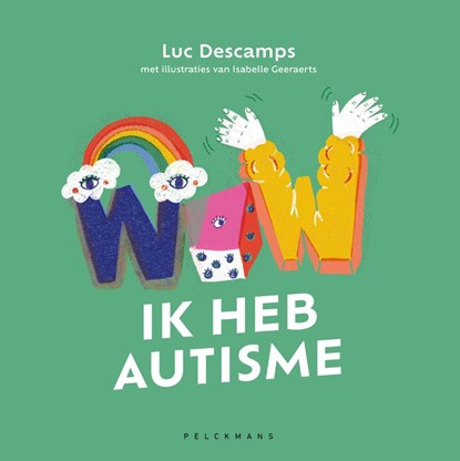 WOW! Ik heb autisme, Luc Descamps - Paperback - 9789463106382