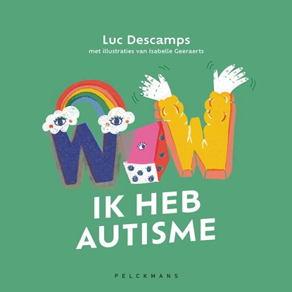 WOW! Ik heb autisme, Luc Descamps ; Isabelle Geeraerts - Ebook - 9789463107914