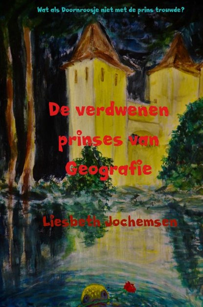 De verdwenen prinses van Geografie, Liesbeth Jochemsen - Gebonden - 9789463182829