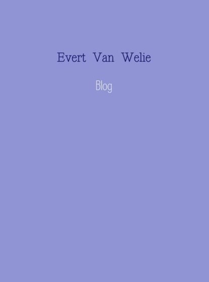 Blog, Evert Van Welie - Ebook - 9789463184854