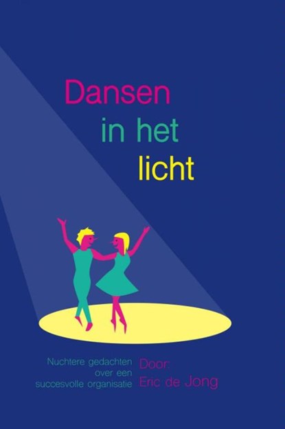 Dansen in het licht, Eric de Jong - Gebonden - 9789463189576