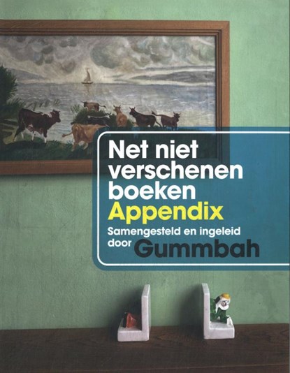 Net niet verschenen boeken appendix, Gummbah - Gebonden - 9789463361989