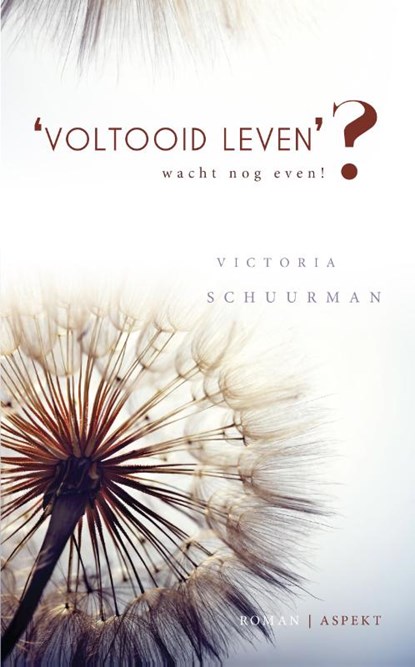 'Voltooid leven'?, Victoria Schuurman - Paperback - 9789463385787