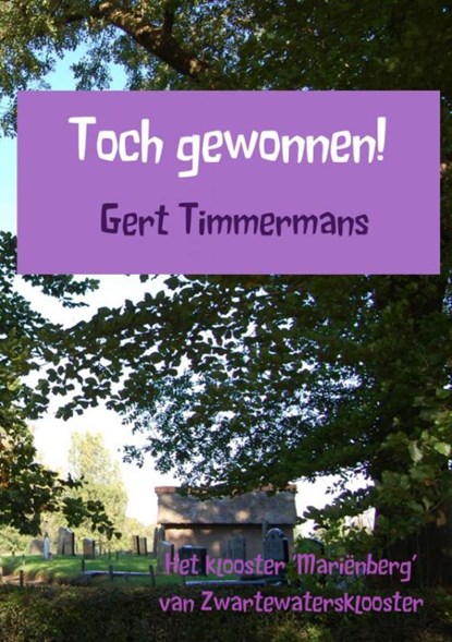 Toch gewonnen!, Gert Timmermans - Paperback - 9789463429115