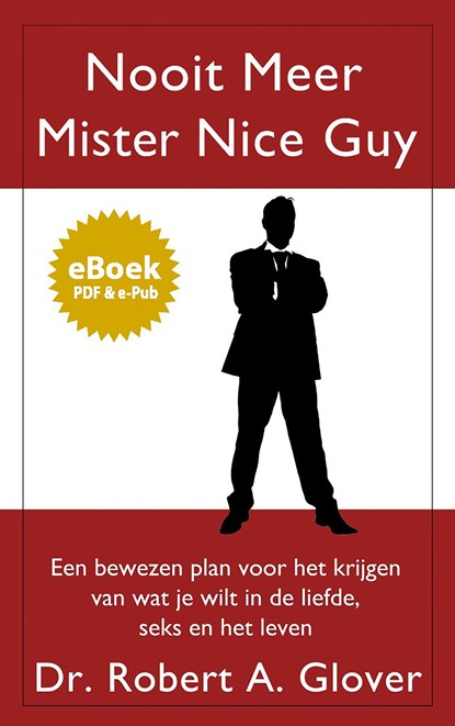 Nooit meer Mister Nice Guy, Robert A. Glover - Ebook - 9789463451727