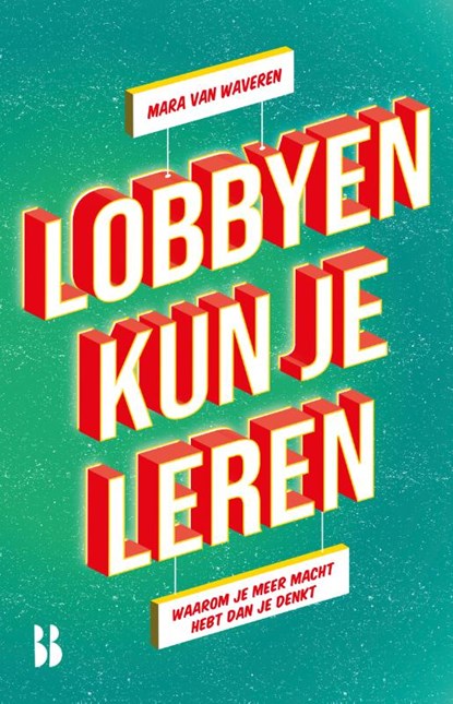 Lobbyen kun je leren, Mara van Waveren - Paperback - 9789463493741