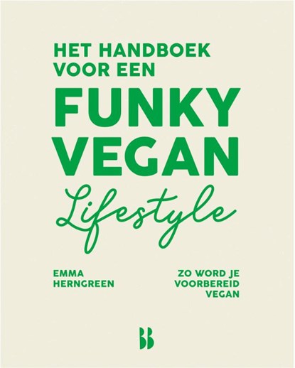 Het handboek voor een funky vegan lifestyle, Emma Herngreen - Paperback - 9789463494137