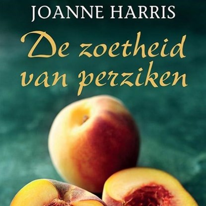 De zoetheid van perziken, Joanne Harris - Luisterboek MP3 - 9789463623872