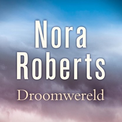 Droomwereld, Nora Roberts - Luisterboek MP3 - 9789463628822