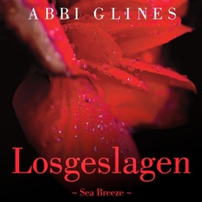 Losgeslagen, Abbi Glines - Luisterboek MP3 - 9789463629522