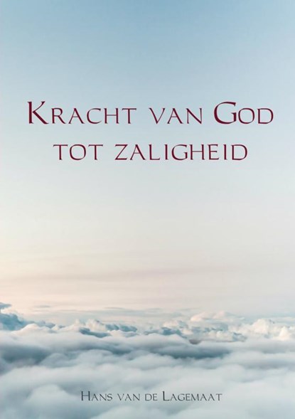 Kracht van God tot zaligheid, Hans van de Lagemaat - Paperback - 9789463672603