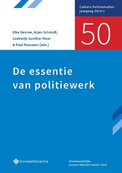 De essentie van politiewerk, Elke Devroe ; Arjen Schmidt ; Lodewijk Gunther Moor ; Paul Ponsaers - Paperback - 9789463711104