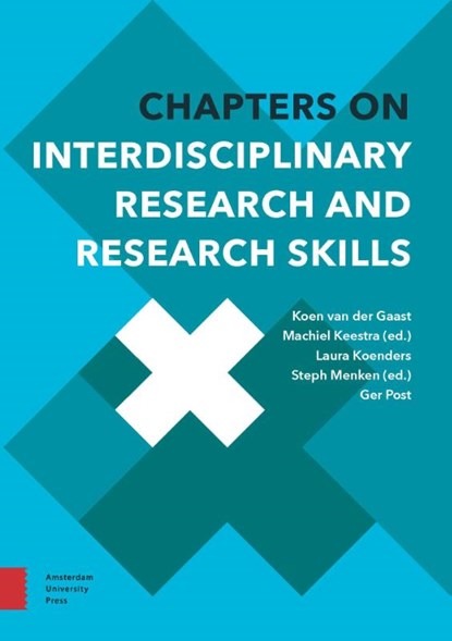 Chapters on Interdisciplinary Research and Research Skills, Koen van der Gaast ; Machiel Keestra ; Laura Koenders ; Steph Menken ; Ger Post - Paperback - 9789463728256