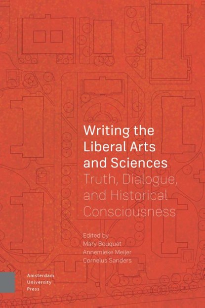 Writing the Liberal Arts and Sciences, Mary Bouquet ; Annemieke Meijer ; Cornelus Sanders - Paperback - 9789463729369