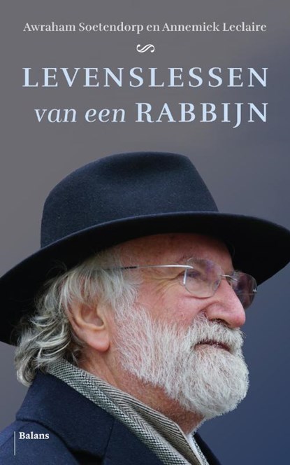 Levenslessen van een rabbijn, Awraham Soetendorp ; Annemiek Leclaire - Paperback - 9789463822411