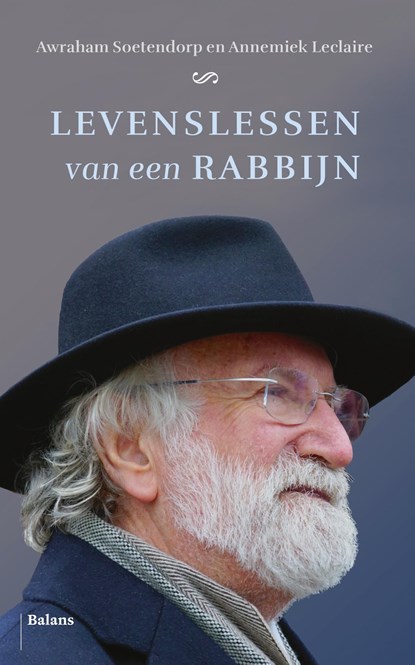 Levenslessen van een rabbijn, Awraham Soetendorp ; Annemiek Leclaire - Ebook - 9789463822787