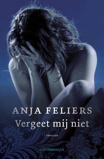 Vergeet mij niet, Anja Feliers - Ebook - 9789463830898