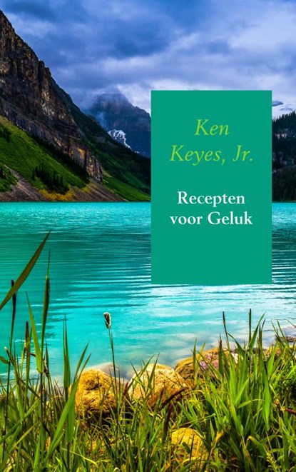 Recepten voor Geluk, KEN KEYES,  Jr. - Paperback - 9789463865982