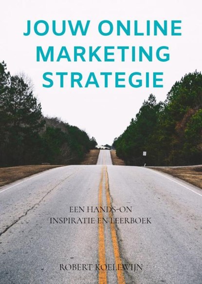 Jouw online marketing strategie, Robert Koelewijn - Paperback - 9789464053630