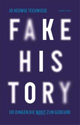 Fake history, Jo Hedwig Teeuwisse -  - 9789464103649