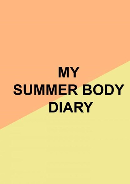 My Summer Body Diary, Milou Verhoeve - Paperback - 9789464480399