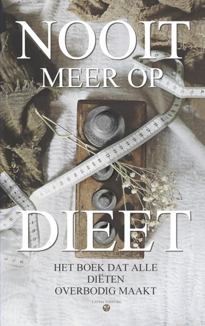 Nooit meer op dieet - het boek dat alle diëten overbodig maakt, Lauda Verburg - Ebook - 9789464652710
