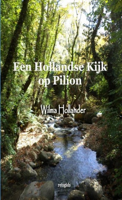 Een Hollandse Kijk op Pilion, Wilma Hollander - Paperback - 9789464656589